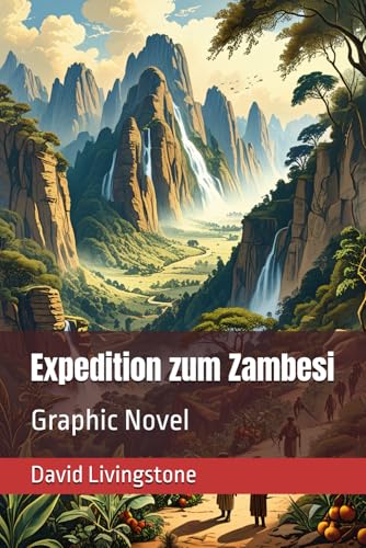 Expedition zum Zambesi: Graphic Novel Expedition zum Zambesi: Graphic Novel von Independently published