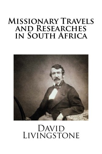 Missionary Travels and Researches in South Africa von CreateSpace Independent Publishing Platform