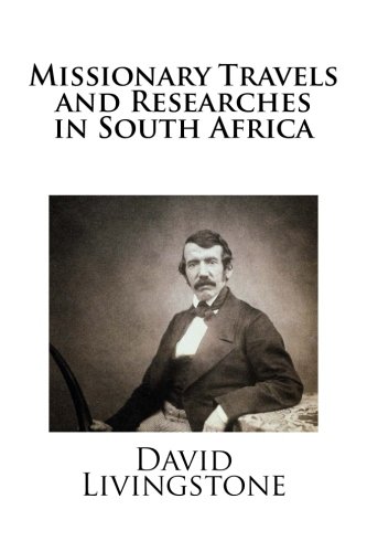 Missionary Travels and Researches in South Africa Missionary Travels and Researches in South Africa