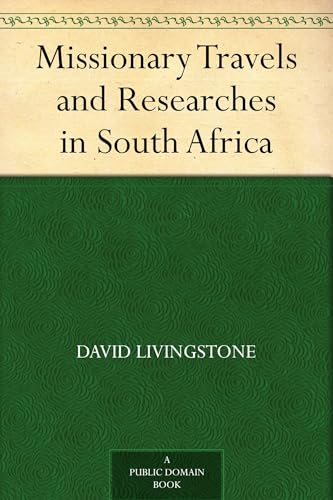 Missionary Travels and Researches in South Africa Missionary Travels and Researches in South Africa von Anson Street Press