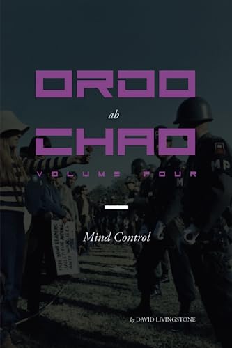 Ordo ab Chao: Volume Four: Mind Control Ordo ab Chao: Volume Four: Mind Control