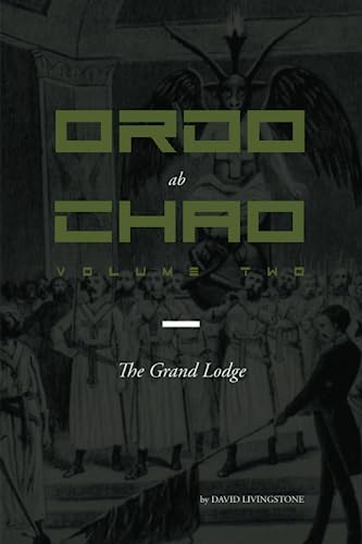 Ordo ab Chao: Volume Two: The Grand Lodge Ordo ab Chao: Volume Two: The Grand Lodge von Independently published