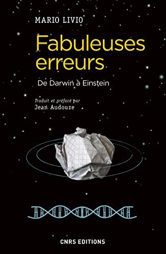 Fabuleuses erreurs - De Darwin à Einstein von CNRS EDITIONS