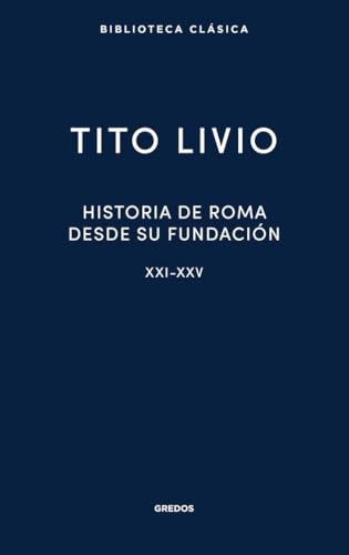 Historia de Roma desde su fundación. Libros XXI-XXV (Nueva Biblioteca Clásica Gredos, Band 58) von Gredos