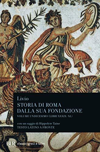Storia di Roma dalla sua fondazione (libri XXXIX-XL). Vol. 11 (BUR Classici greci e latini) von BUR Rizzoli