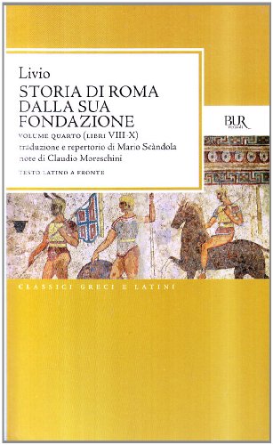 Storia di Roma dalla sua fondazione. Testo latino a fronte (BUR Classici greci e latini)
