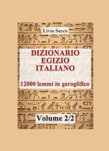 DIZIONARIO (2/2) EGIZIO – ITALIANO (La community di ilmiolibro.it) von ilmiolibro self publishing