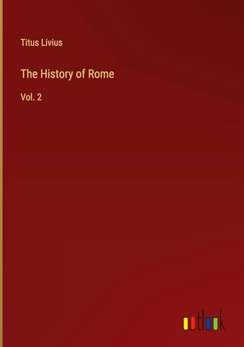 The History of Rome: Vol. 2 von Outlook Verlag
