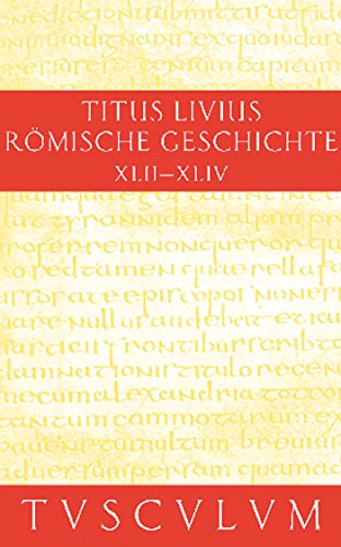 Buch 42-44: Buch 42-44. Lateinisch - Deutsch (Sammlung Tusculum, Band 10) von Walter de Gruyter