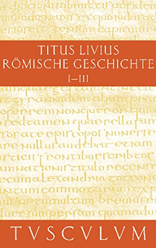 Buch 1-3: Gesamtausgabe in 11 Bänden. Band 1: Buch 1-3 (Sammlung Tusculum, Band 1) von de Gruyter
