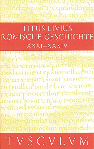 Buch 31-34: Buch 31-34. Lateinisch - Deutsch (Sammlung Tusculum, Band 7) von Walter de Gruyter