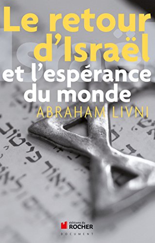Le Retour d'Israël et l'Espérance du Monde Le Retour d'Israël et l'Espérance du Monde von Editions du Rocher