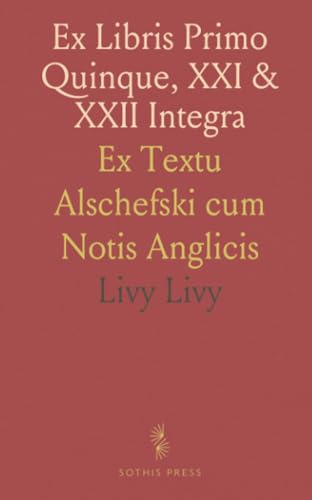 Ex Libris Primo Quinque, XXI & XXII Integra: Ex Textu Alschefski cum Notis Anglicis von Sothis Press