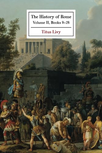 The History of Rome: Volume II (Books 9-26)