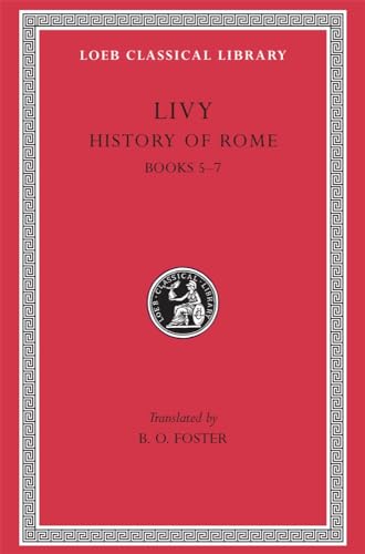 Ab Urbe Condita: Books 5-7 (Loeb Classical Library, Band 172) von Harvard University Press