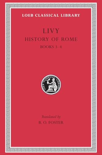 Ab Urbe Condita: History of Rome Books 3-4 (Loeb 133, Band 2)