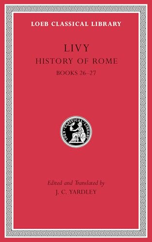 History of Rome: Books 26-27 (Loeb Classical Library, Band 367) von Harvard University Press