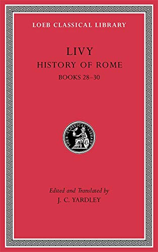 History of Rome: Books 28-30 (Loeb Classical Library, Band 381)