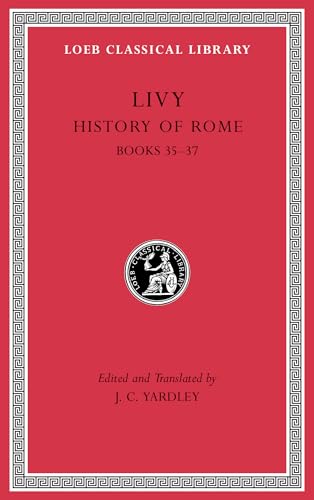 History of Rome: Books 35-37 (Loeb Classical Library, Band 301) von Harvard University Press