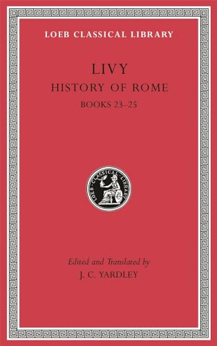 History of Rome: Books 23-25 (Loeb Classical Library, Band 355) von Harvard University Press