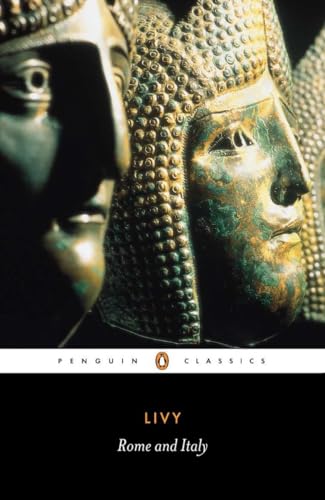 Rome and Italy: The History of Rome from its Foundation (Penguin Classics)