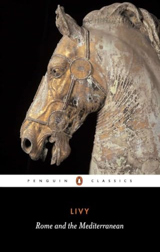 Rome and the Mediterranean: The History of Rome from its Foundation (Penguin Classics)