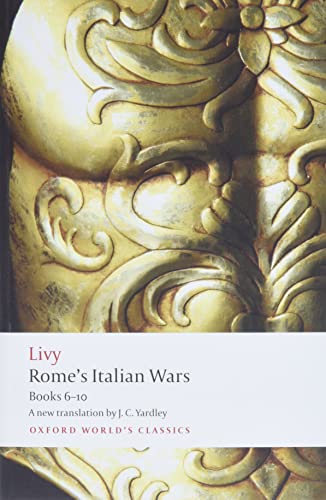 Rome's Italian Wars: Books Six to Ten: Books 6-10 (Oxford World's Classics)
