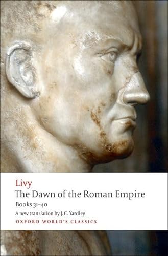 The Dawn of the Roman Empire: Books Thirty-One to Forty (Oxford World's Classics) von Oxford University Press