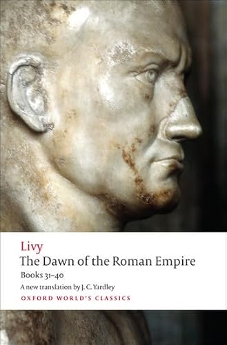 The Dawn of the Roman Empire: Books Thirty-One to Forty (Oxford World's Classics) von Oxford University Press