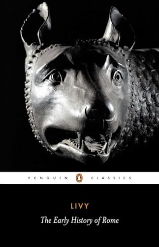 The Early History of Rome: Books I-V of The History of Rome from Its Foundation (Penguin Classics)