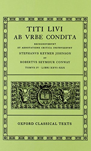 Titi Livi AB Vrbe Condita Tomvs IV: Libri XXVI-XXX Titi Livi AB Vrbe Condita Tomvs IV: Libri XXVI-XXX