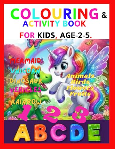 COLOURING & ACTIVITY BOOK FOR KIDS, AGE - 2-5.: All-in-One Educational Fun with Letters, Numbers, mermaids, unicorns and seasonal & new year Pages for children. von Independently published