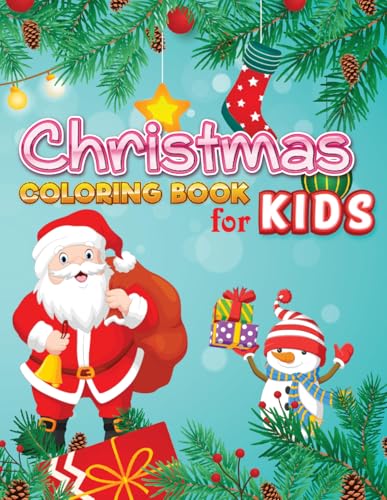 Christmas Coloring Book for Kids Ages 2-15: 50 Cute, Big and Easy Designs with Santa Claus, Elf, Snowmen, Reindeer, Ornaments, Gifts and More! Lovely Gift for your child on Xmas Holidays Christmas Coloring Book for Kids Ages 2-15: 50 Cute, Big and Easy Designs with Santa Claus, Elf, Snowmen, Reindeer, Ornaments, Gifts and More! Lovely Gift for your child on Xmas Holidays von Independently published