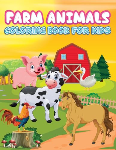 Farm Animals Coloring Book for Kids: 50 Coloring Pages – Simple, Fun and Easy Designs of Cute Cows, Horses, Chickens, Pigs and More Kids Ages 3-10 Farm Animals Coloring Book for Kids: 50 Coloring Pages – Simple, Fun and Easy Designs of Cute Cows, Horses, Chickens, Pigs and More Kids Ages 3-10 von Independently published