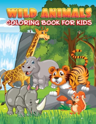 Wild Animals Fun Coloring Book for Kids: Journey Through the Animal Kingdom with 50 Coloring Pages – Simple, Fun and Easy Designs of Wild animals and More for Kids Ages 3-10 Wild Animals Fun Coloring Book for Kids: Journey Through the Animal Kingdom with 50 Coloring Pages – Simple, Fun and Easy Designs of Wild animals and More for Kids Ages 3-10 von Independently published