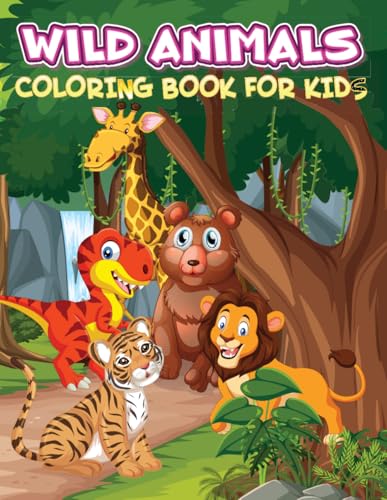 Wild Animals Fun Coloring Book for Kids: Journey Through the Animal Kingdom with 50 Coloring Pages – Simple, Fun and Easy Designs of Wild animals and More for Kids Ages 3-10 Wild Animals Fun Coloring Book for Kids: Journey Through the Animal Kingdom with 50 Coloring Pages – Simple, Fun and Easy Designs of Wild animals and More for Kids Ages 3-10 von Independently published