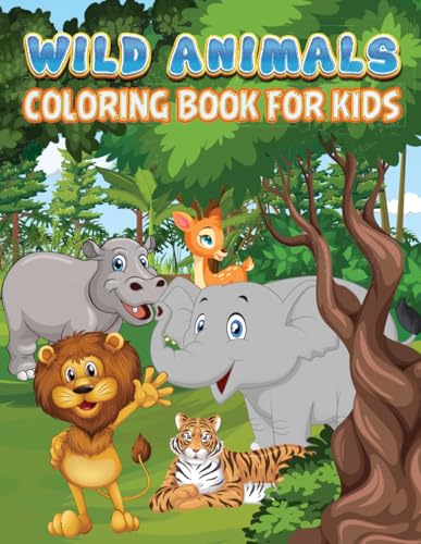 Wild Animals Fun Coloring Book for Kids: Journey Through the Animal Kingdom with 50 Coloring Pages – Simple, Fun and Easy Designs of Wild animals and More for Kids Ages 3-10 Wild Animals Fun Coloring Book for Kids: Journey Through the Animal Kingdom with 50 Coloring Pages – Simple, Fun and Easy Designs of Wild animals and More for Kids Ages 3-10 von Independently published