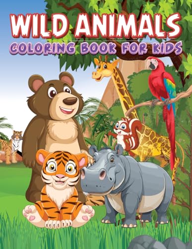 Wild Animals Fun Coloring Book for Kids: Journey Through the Animal Kingdom with 50 Coloring Pages – Simple, Fun and Easy Designs of Wild animals and More for Kids Ages 3-10 Wild Animals Fun Coloring Book for Kids: Journey Through the Animal Kingdom with 50 Coloring Pages – Simple, Fun and Easy Designs of Wild animals and More for Kids Ages 3-10 von Independently published