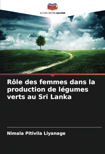Rôle des femmes dans la production de légumes verts au Sri Lanka von Editions Notre Savoir