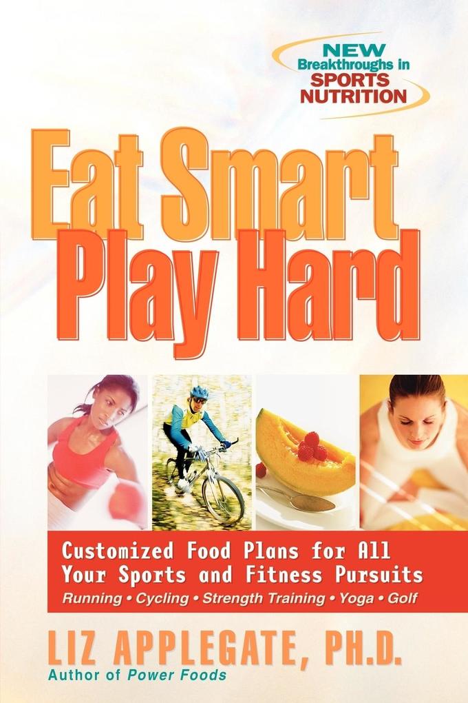 Eat Smart Play Hard von Harmony/Rodale