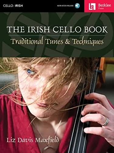 The Irish Cello Book: Traditional Tunes & Techniques (Buch & CD): Spielbuch Cello