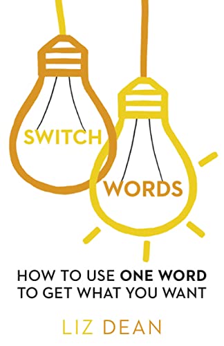 Switchwords: How to Use One Word to Get What You Want von Harper Thorsons