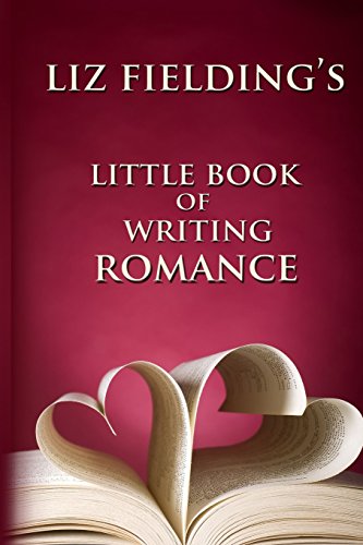 Liz Fielding's Little Book of Writing Romance von Classic Romance