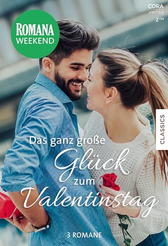 Romana Weekend Band 11: Das ganz große Glück zum Valentinstag