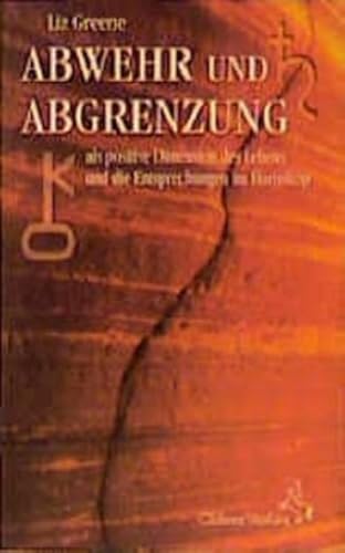 Abwehr und Abgrenzung: Als positive Dimension des Lebens und ihre Entsprechungen im Horoskop (Standardwerke der Astrologie)