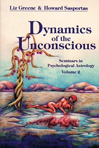 Dynamics of the Unconscious: Seminars in Psychological Astrology (2) (Seminars in Psychological Astrology, Vol 2, Band 2)