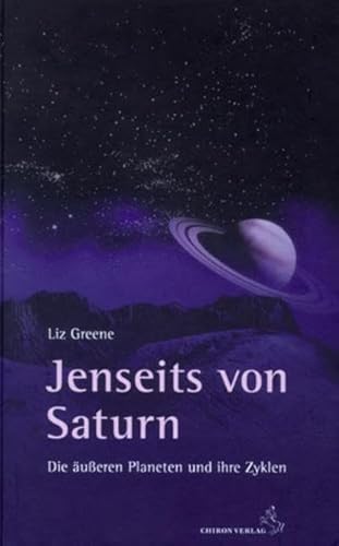 Jenseits von Saturn: Pluto, Neptun, Uranus – Eine Astrologie des Kollektiven: Die äußeren Planeten und ihre Zyklen. Eine Astrologie des Kollektiven (Standardwerke der Astrologie)