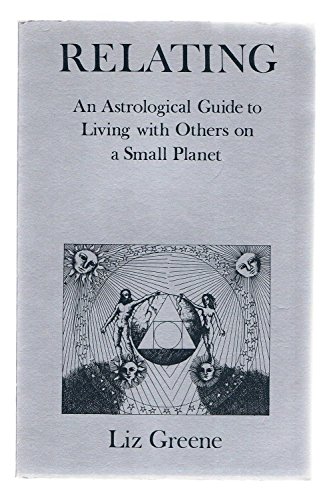 Relating: An Astrological Guide to Living With Others on a Small Planet von Weiser Books