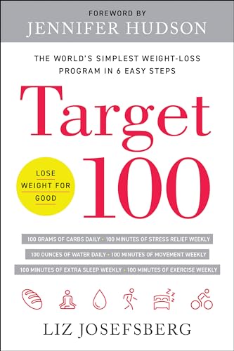 Target 100: The World's Simplest Weight-Loss Program in 6 Easy Steps