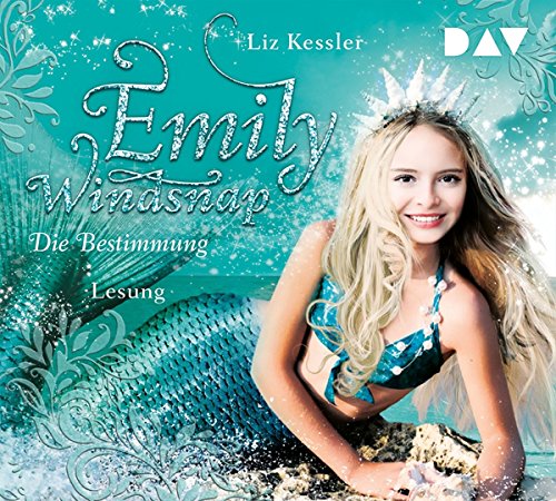 Emily Windsnap – Teil 6: Die Bestimmung: Lesung mit Laura Maire (4 CDs) von Audio Verlag Der GmbH